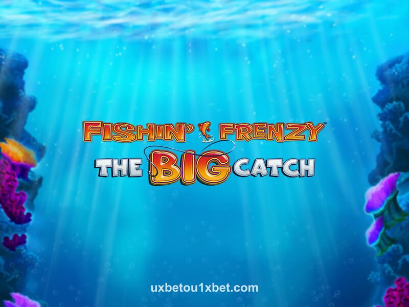 Fishing Frenzy Big Catch uxbet